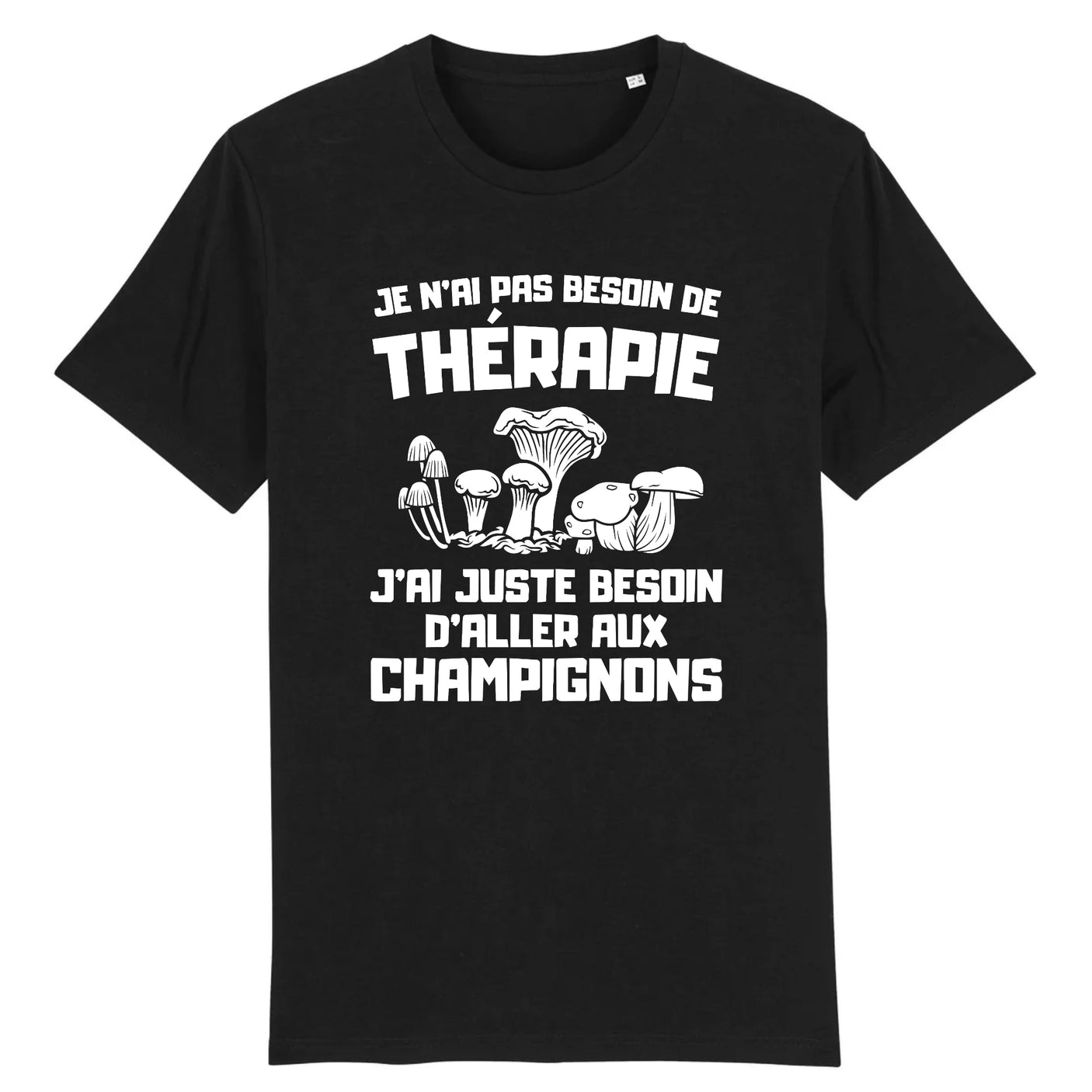 T-Shirt Homme Je n'ai pas besoin de thérapie juste de champignons