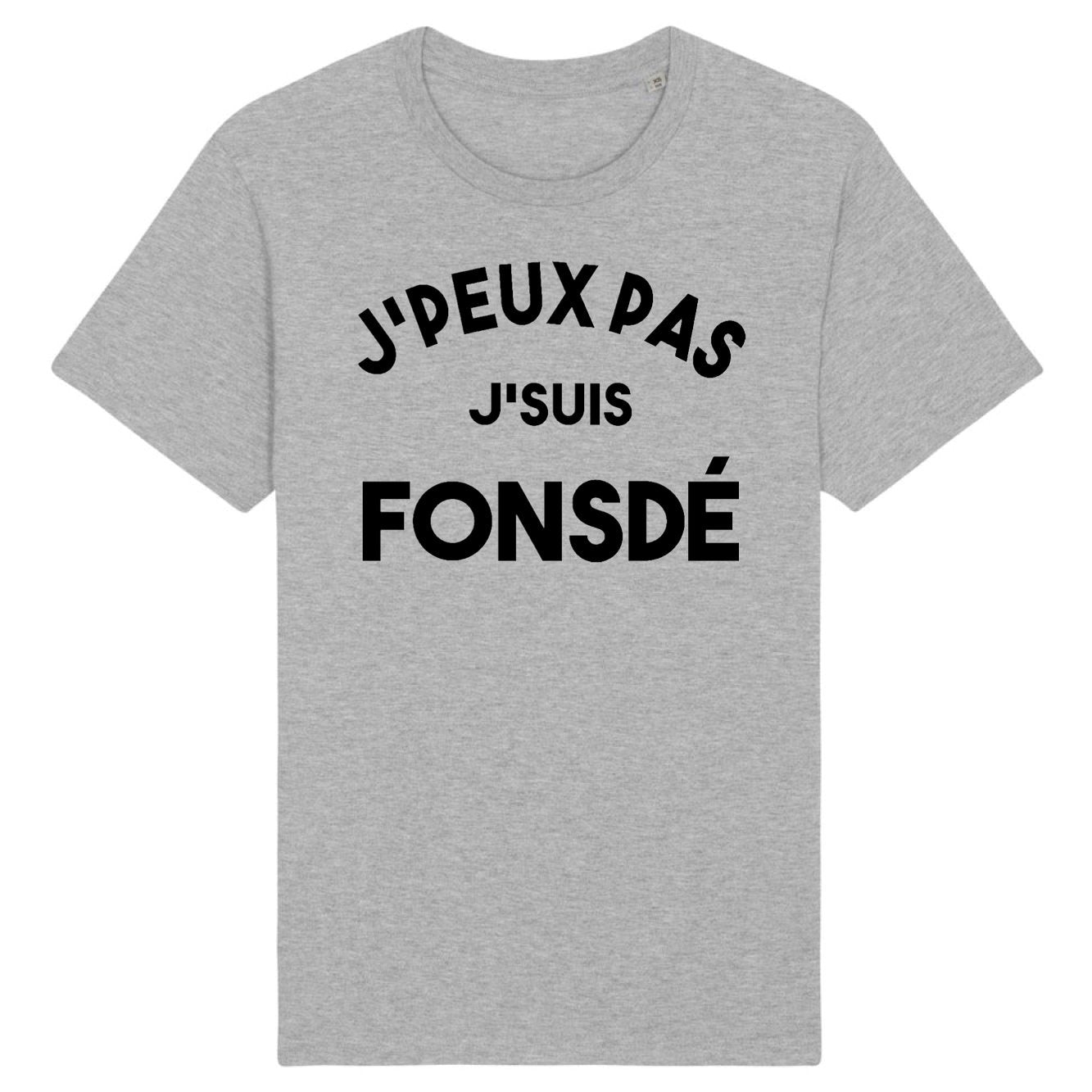 T-Shirt Homme J'peux pas j'suis fonsdé