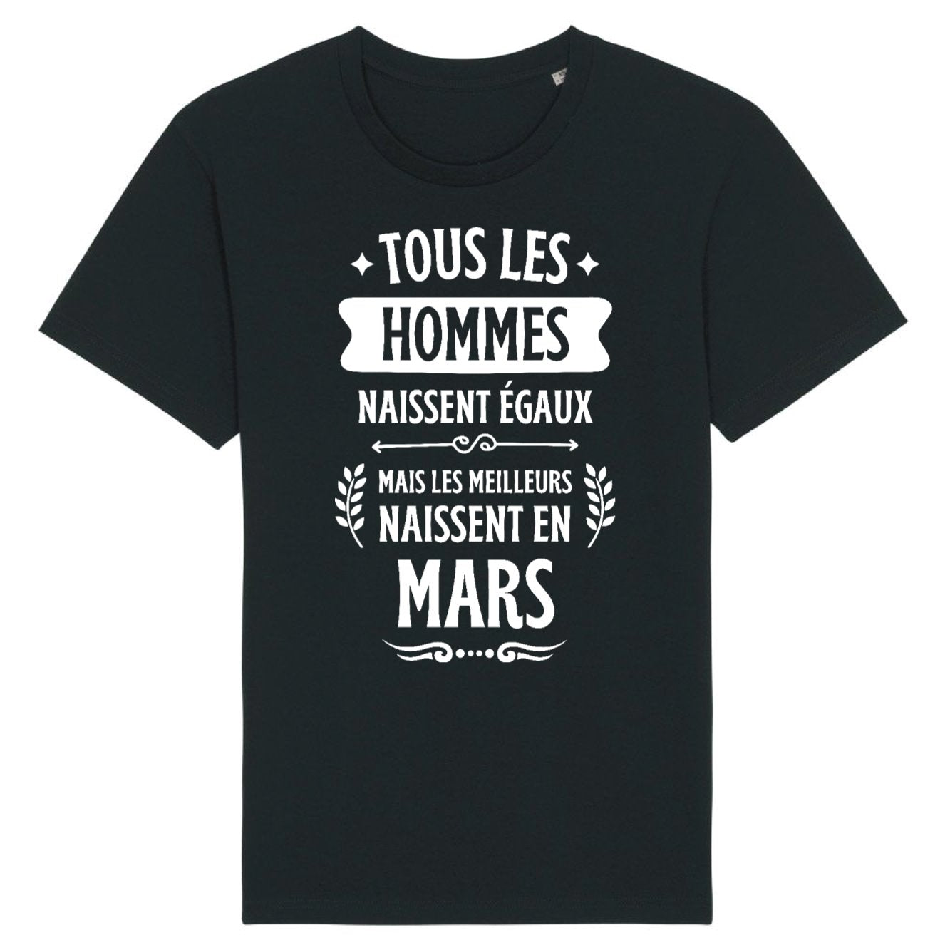 T-Shirt Homme Tous les hommes naissent égaux les meilleurs en mars