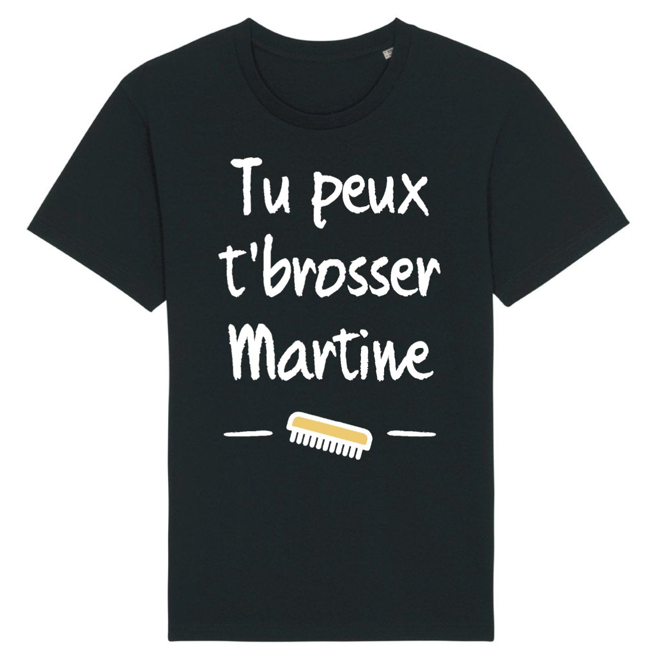 T-Shirt Homme Tu peux te brosser Martine