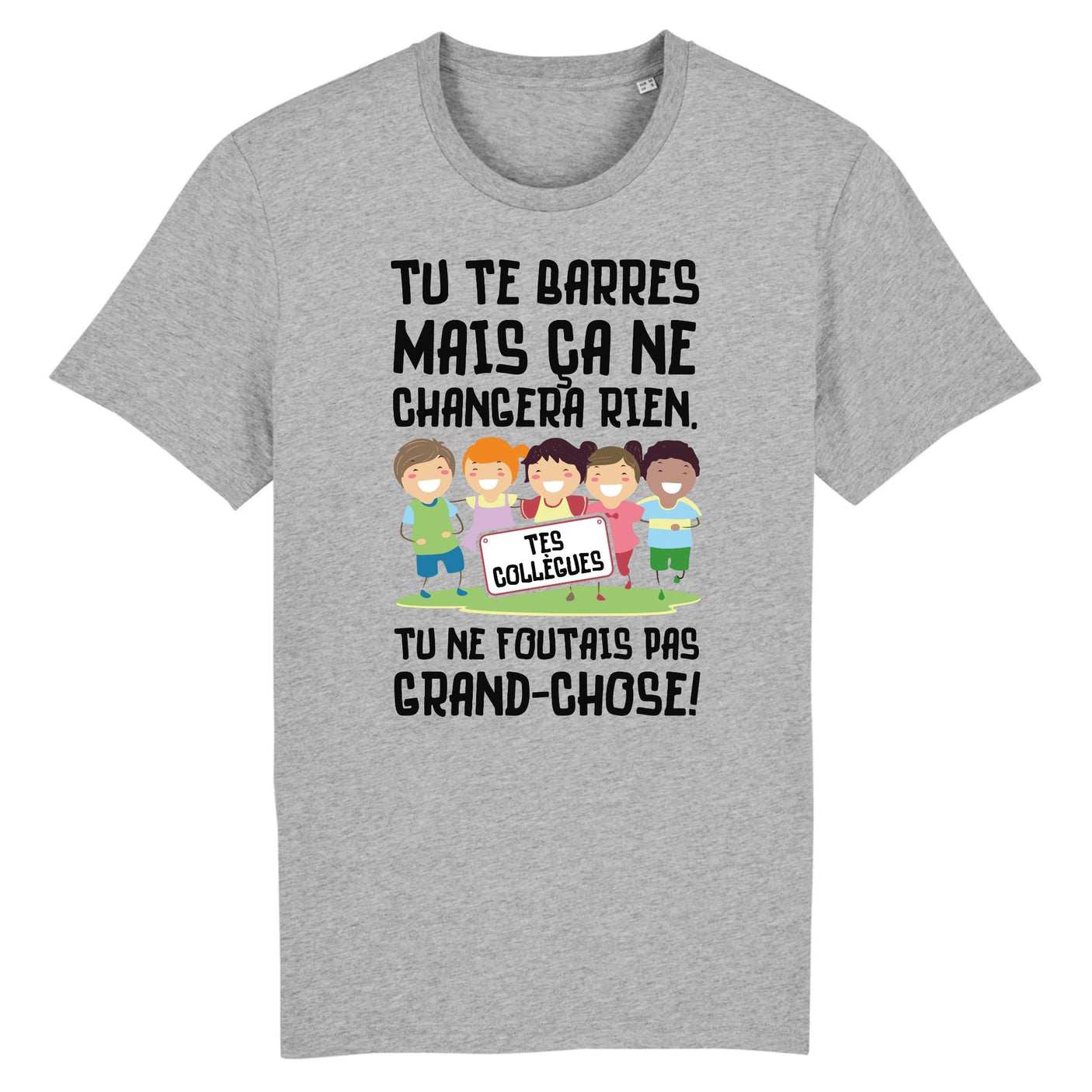 T-Shirt Homme Tu te barres mais ça ne changera rien