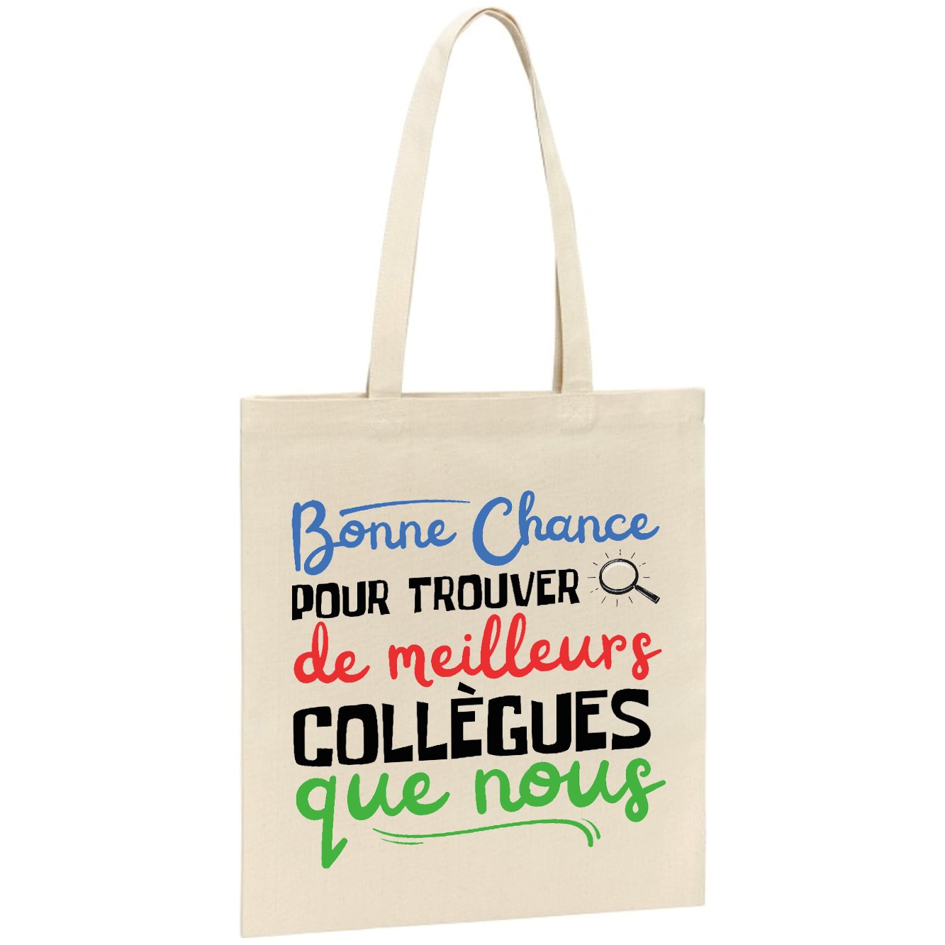 Tote bag Bonne chance pour trouver de meilleurs collègues