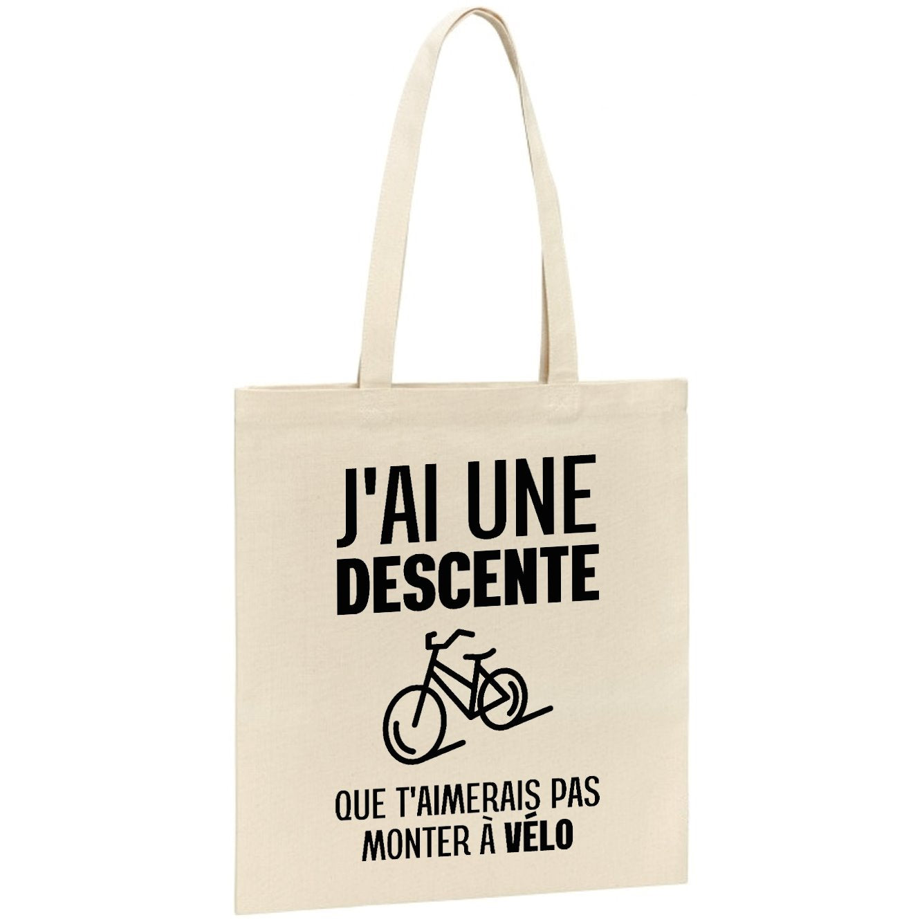 Tote bag J'ai une descente que t'aimerais pas monter à vélo