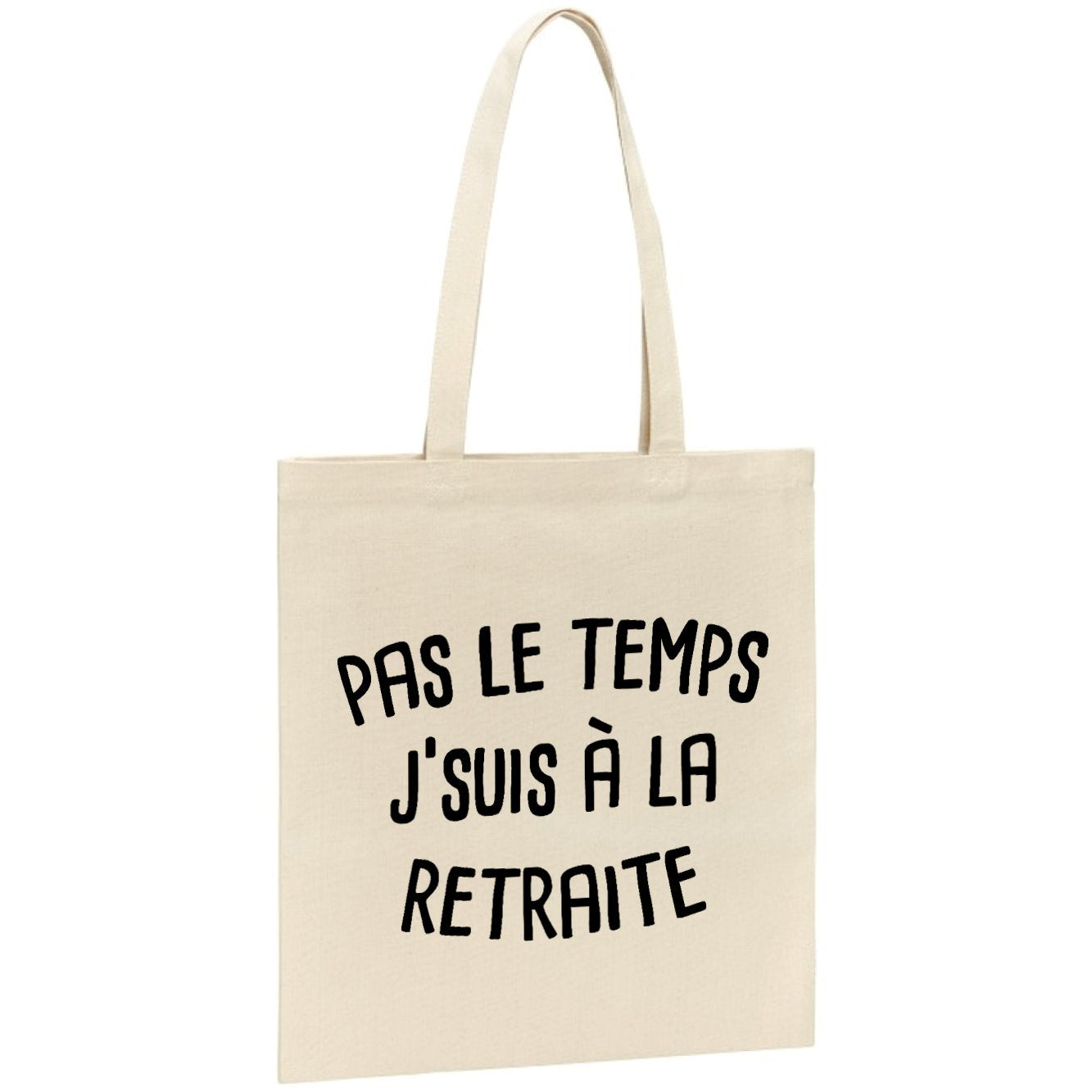 Tote bag Pas le temps j'suis à la retraite