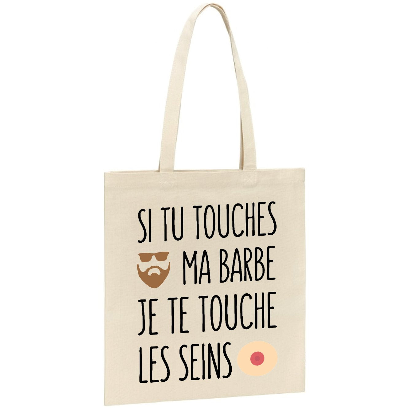 Tote bag Si tu touches ma barbe je te touche les seins