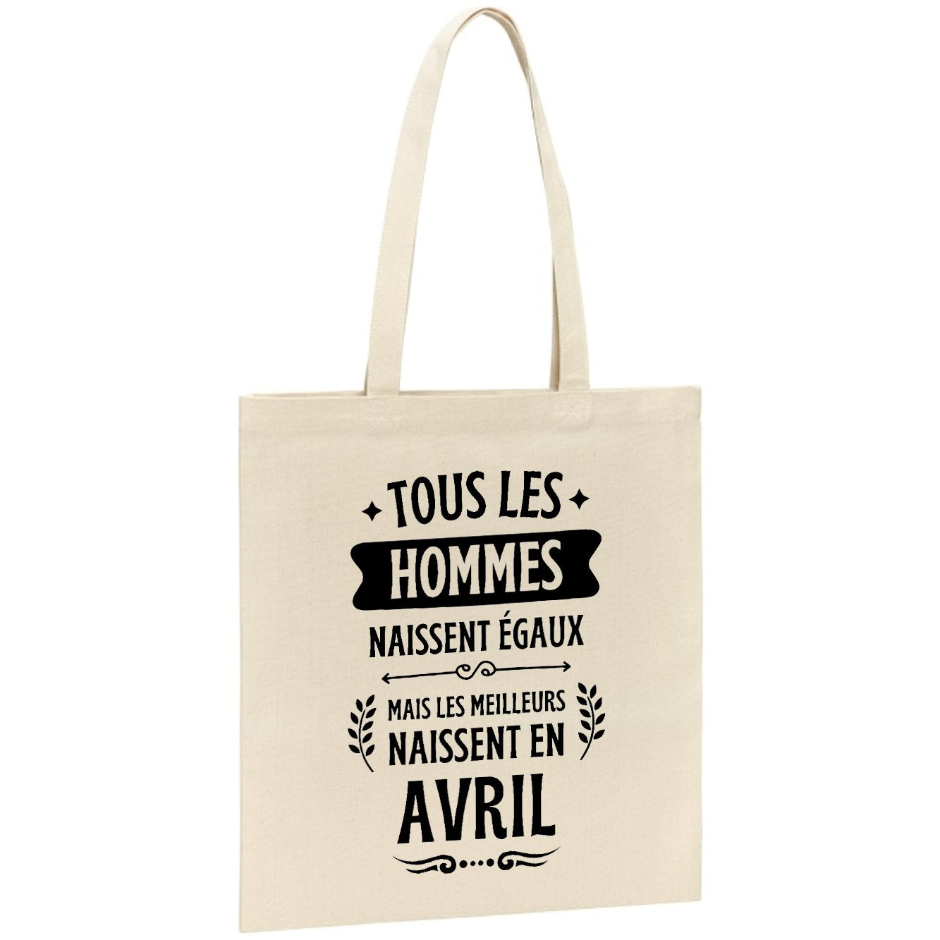 Tote bag Tous les hommes naissent égaux les meilleurs en avril