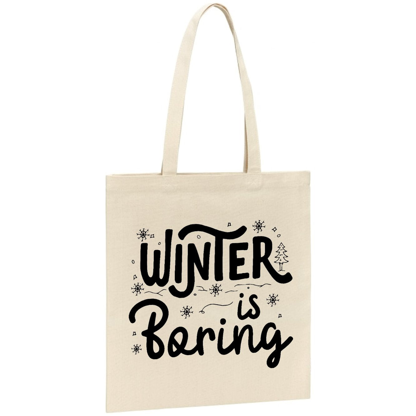 Tote bag Winter is boring