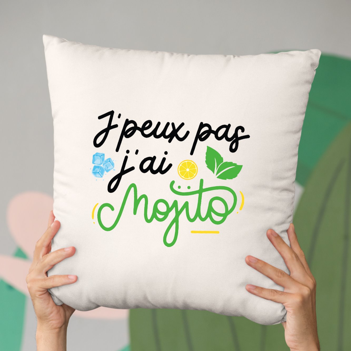 Coussin J'peux pas j'ai mojito Beige