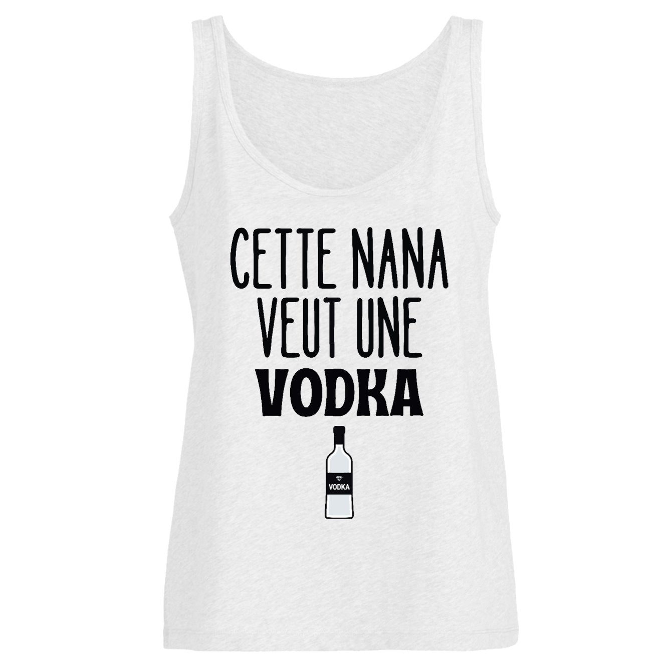 Débardeur Femme Cette nana veut un vodka 