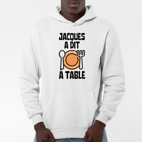 Sweat Capuche Adulte Jacques a dit à table Blanc