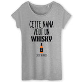 T-Shirt Femme Cette nana veut un whisky 