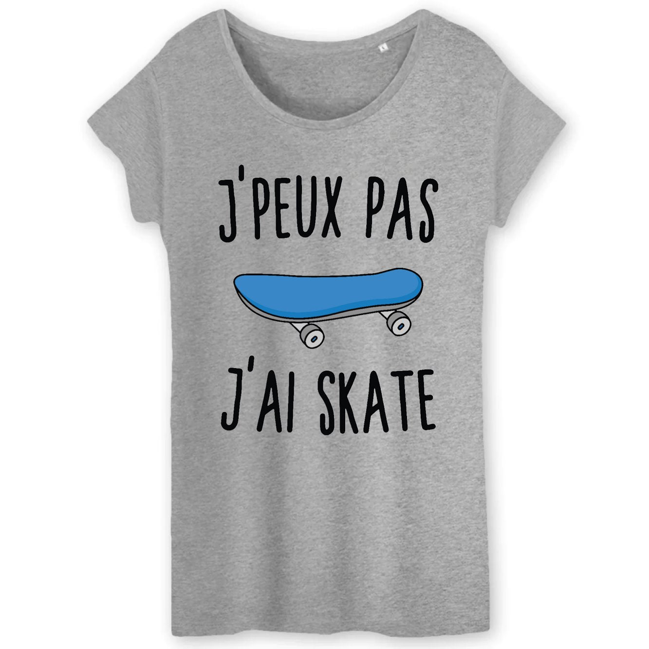 T-Shirt Femme J'peux pas j'ai skate 