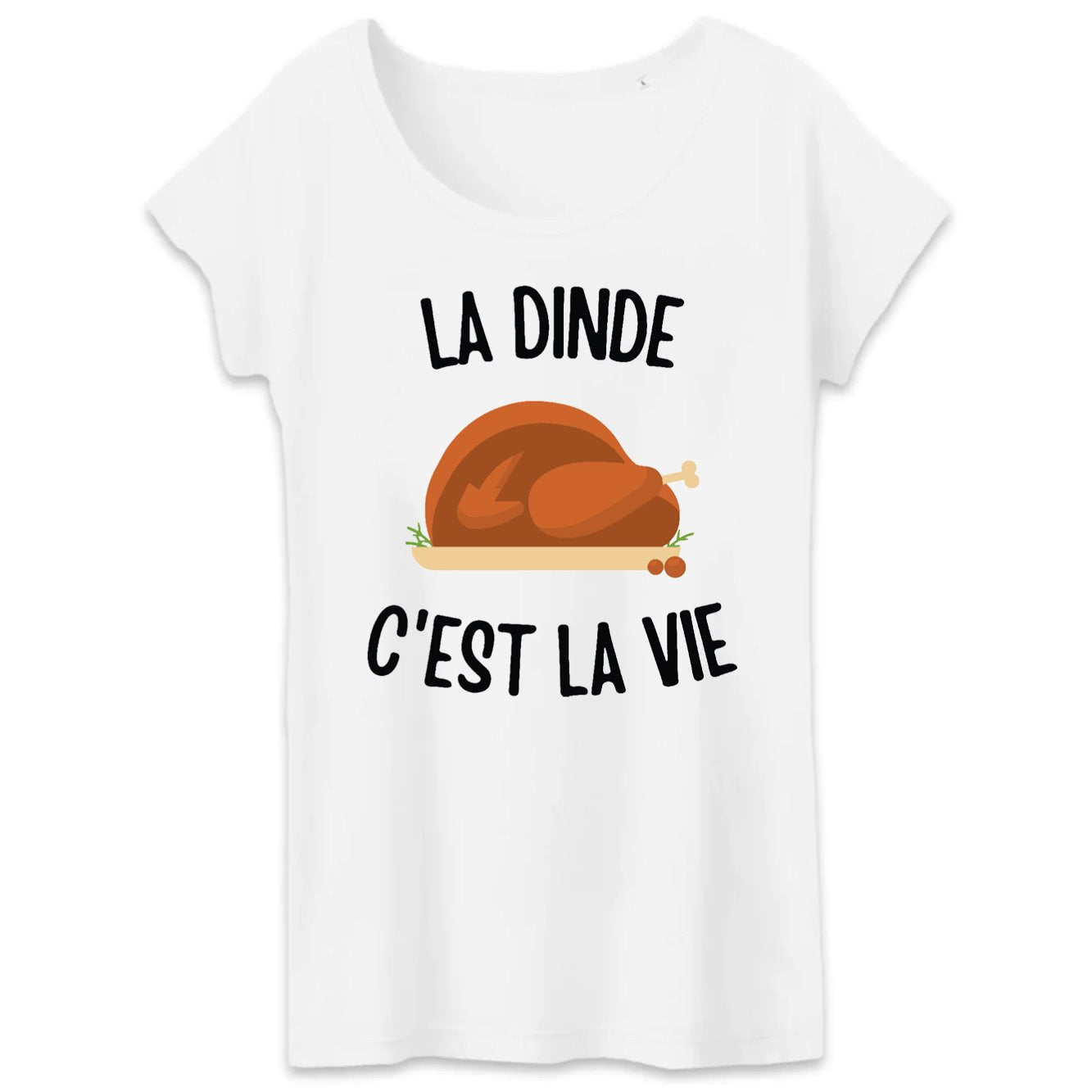 T-Shirt Femme La dinde c'est la vie 