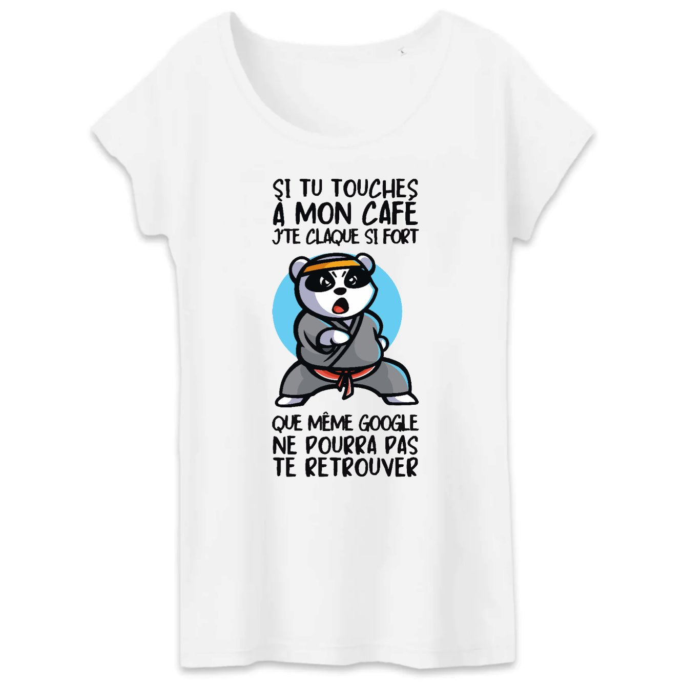 T-Shirt Femme Si tu touches à mon café je te claque 