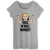 T-Shirt Femme Vous m'avez manqué 