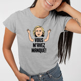 T-Shirt Femme Vous m'avez manqué Gris