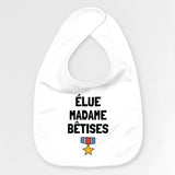 Bavoir Bébé Élue madame bêtises Blanc