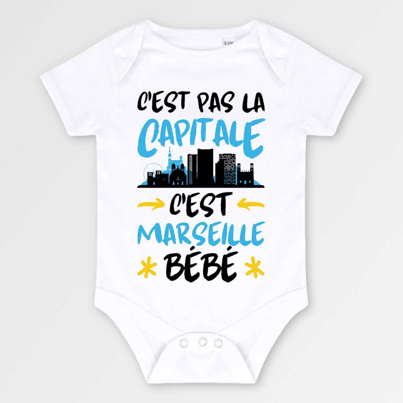 Body Bébé C'est pas la capitale c'est Marseille bébé