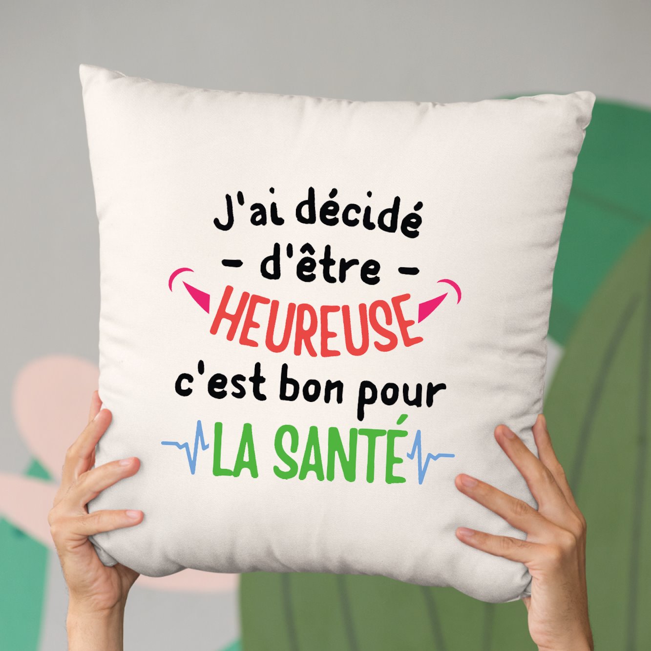 Coussin J'ai décidé d'être heureuse Beige