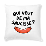 Coussin Qui veut de ma saucisse 