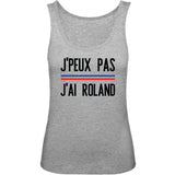 Débardeur Femme J'peux pas j'ai Roland 