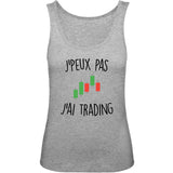 Débardeur Femme J'peux pas j'ai trading 