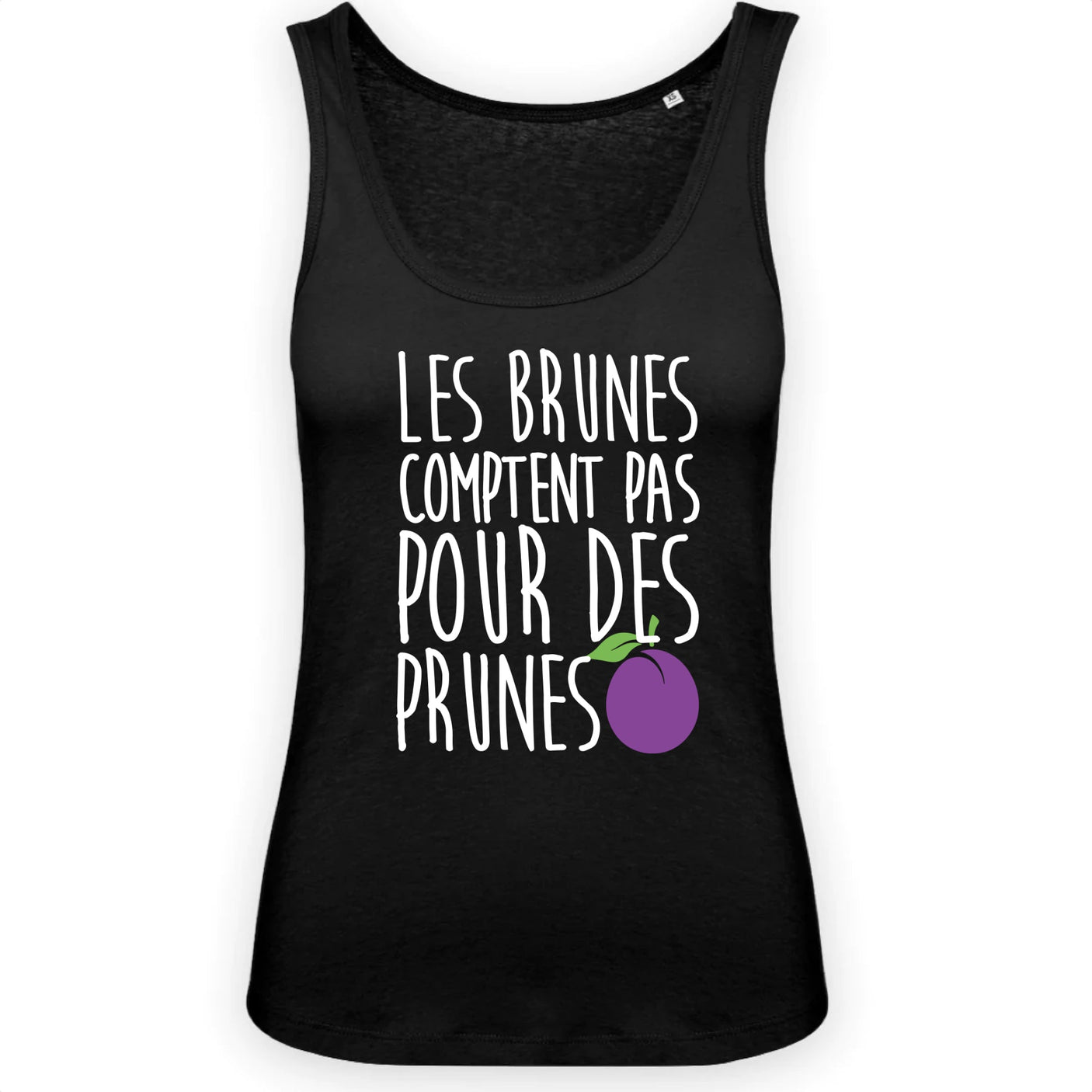 Débardeur Femme Les brunes comptent pas pour des prunes 