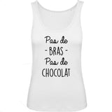 Débardeur Femme Pas de bras pas de chocolat 