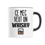 Mug Ce mec veut un whisky 