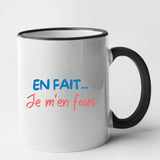 Mug En fait je m'en fous Noir