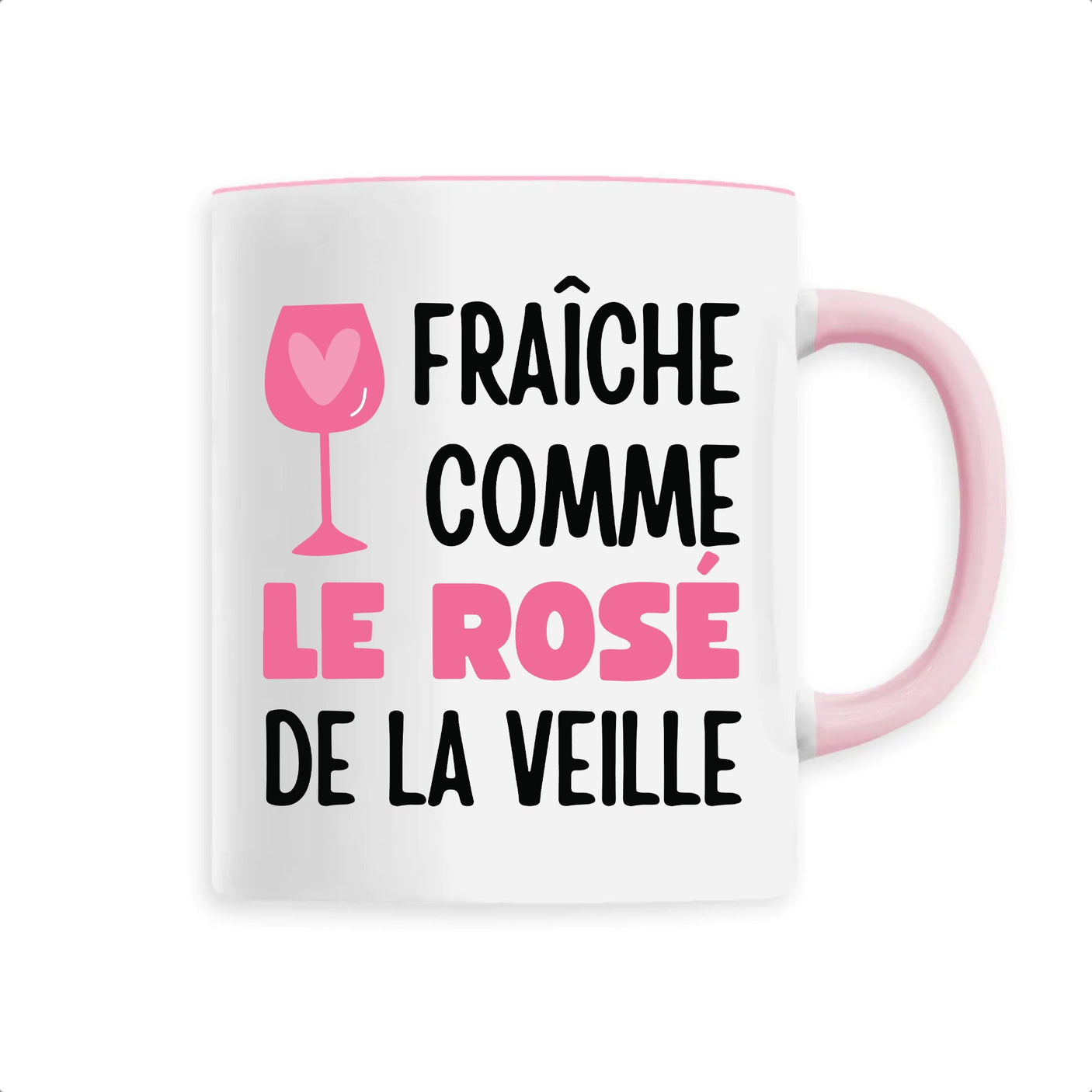 Mug Fraîche comme le rosé de la veille 