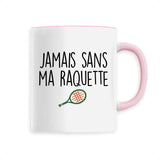 Mug Jamais sans ma raquette 