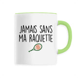 Mug Jamais sans ma raquette 