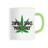 Mug Jamais sans mon oinj 