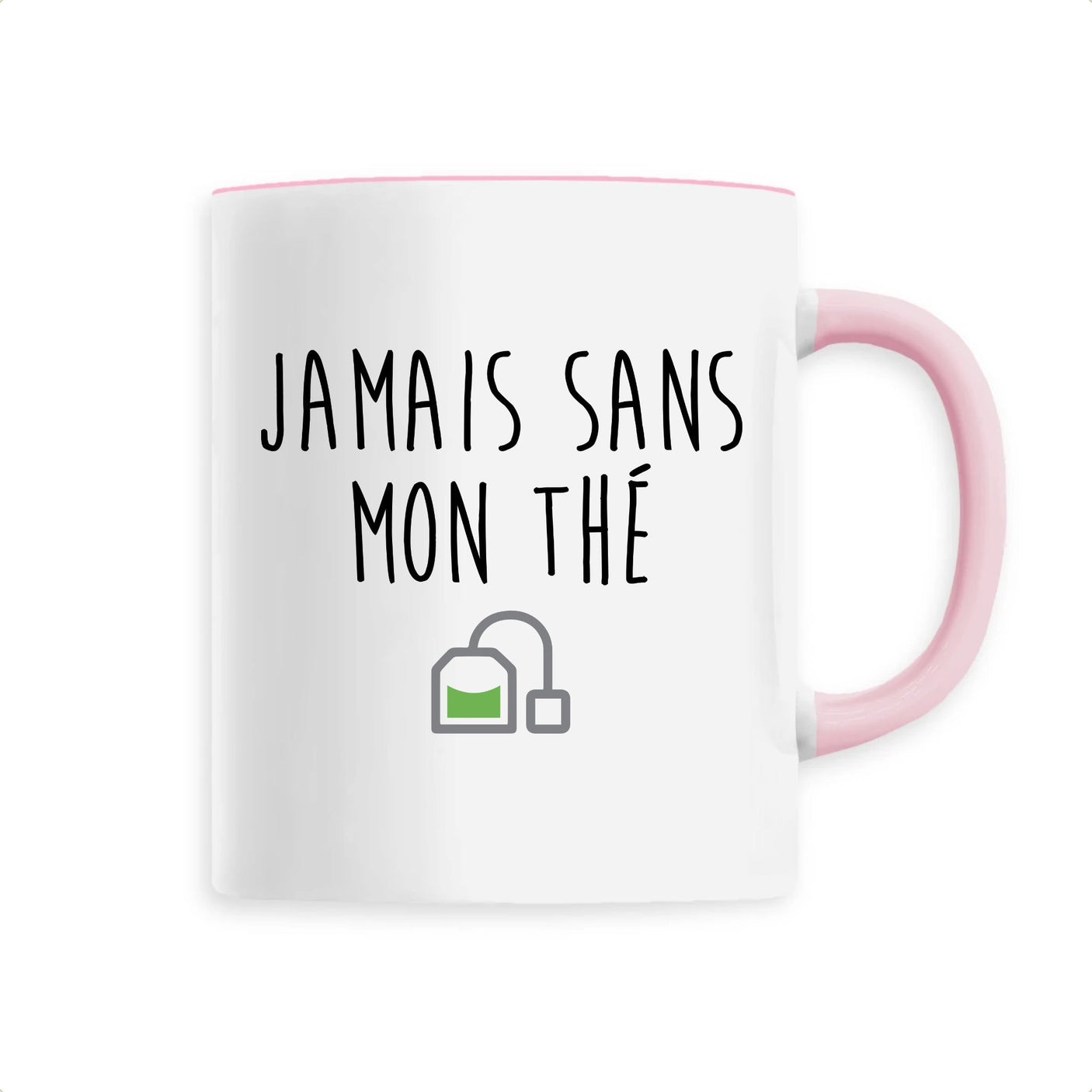 Mug Jamais sans mon thé 