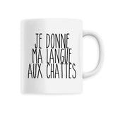 Mug Je donne ma langue aux chattes 