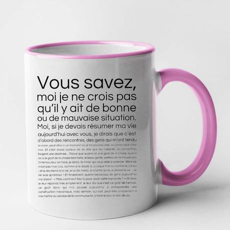 Mug Je ne crois pas qu'il y ait de bonne ou de mauvaise situation Rose
