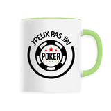 Mug J'peux pas j'ai poker 