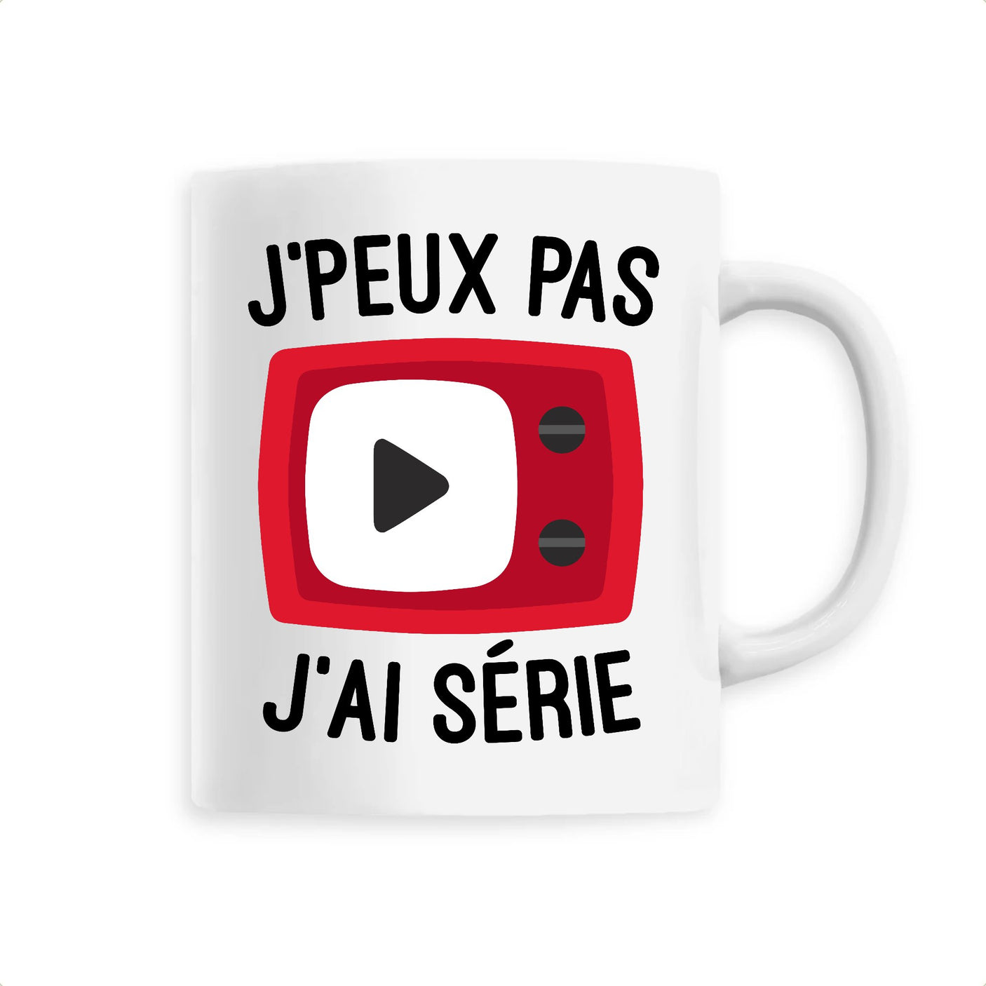 Mug J'peux pas j'ai série 