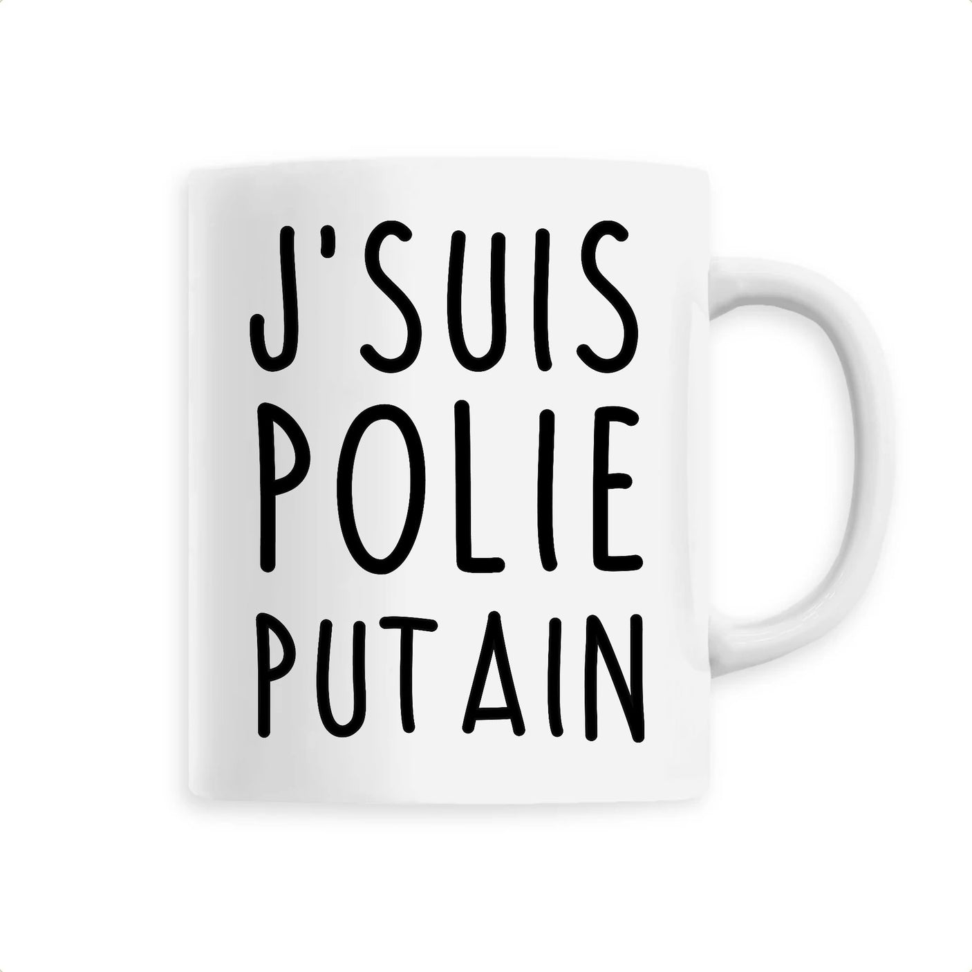 Mug J'suis polie putain 