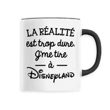 Mug La réalité est trop dure 