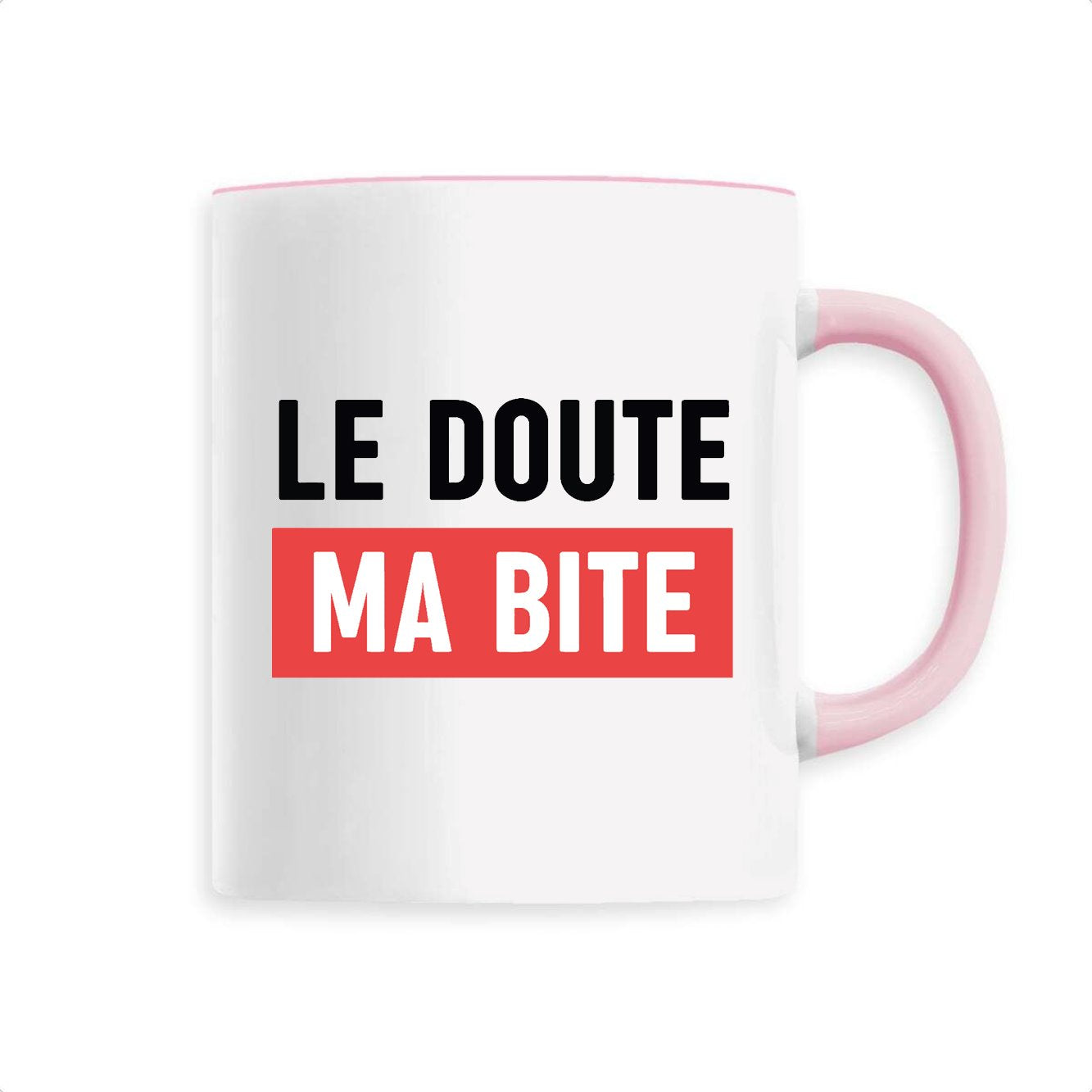 Mug Le doute ma bite 