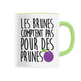 Mug Les brunes comptent pas pour des prunes 