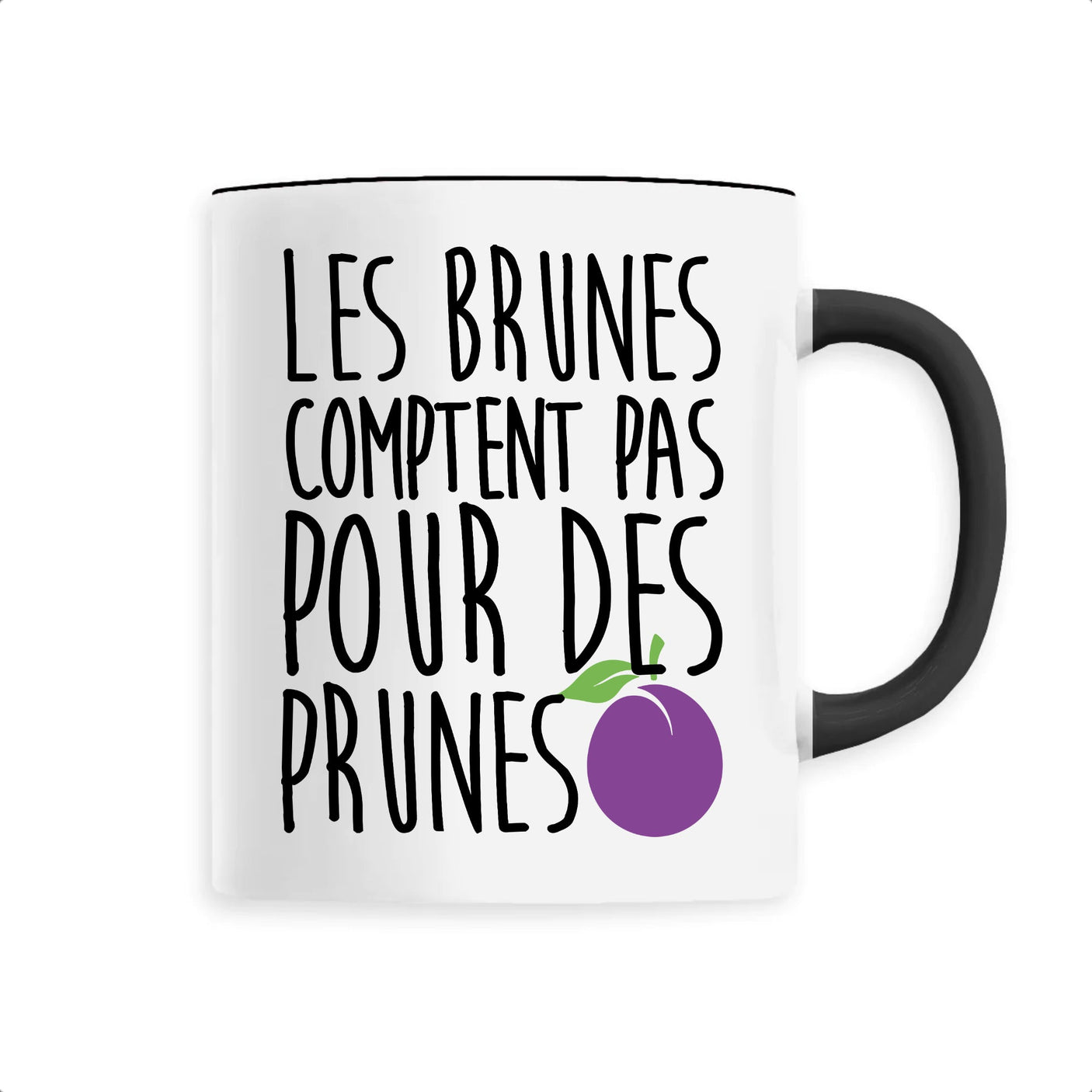 Mug Les brunes comptent pas pour des prunes 