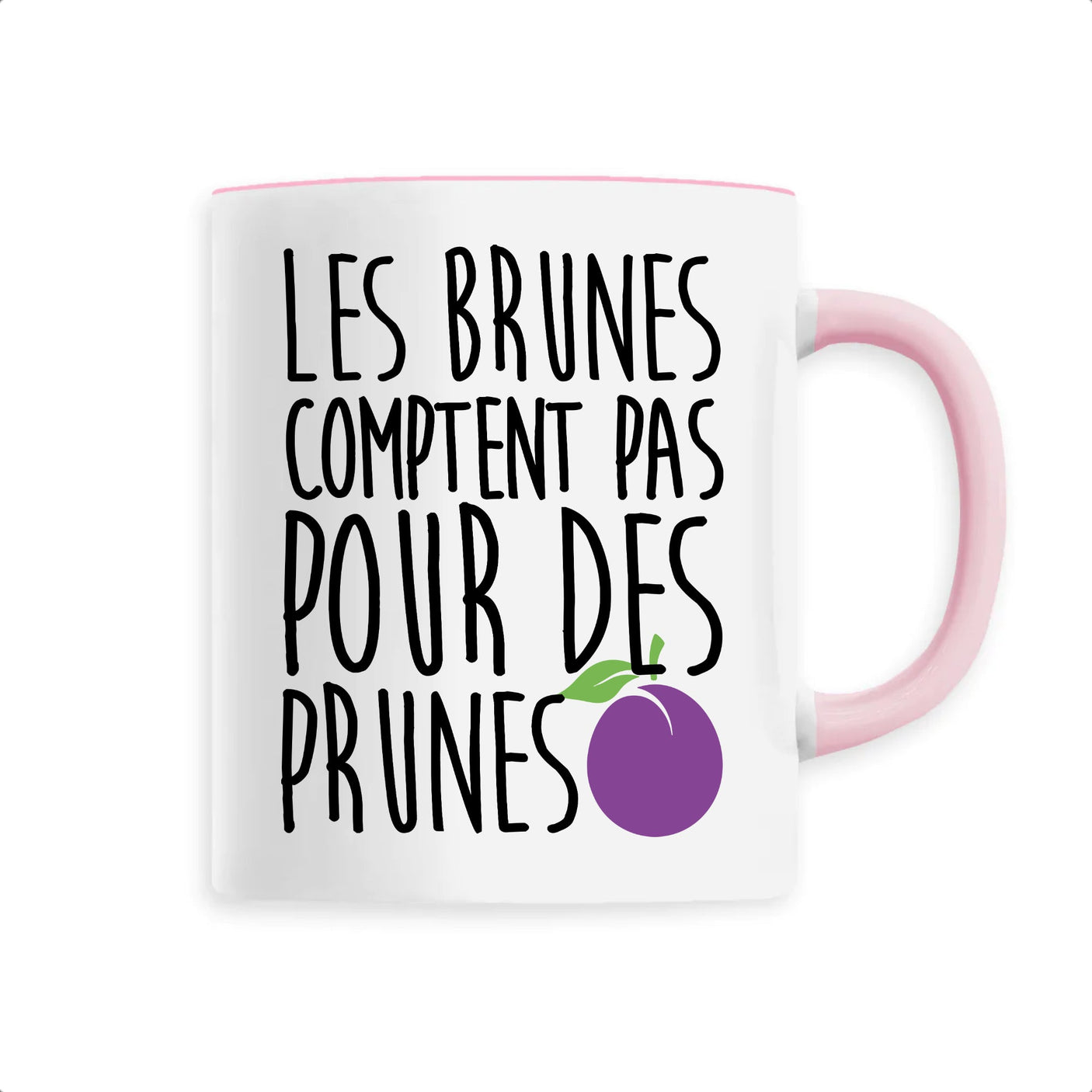 Mug Les brunes comptent pas pour des prunes 