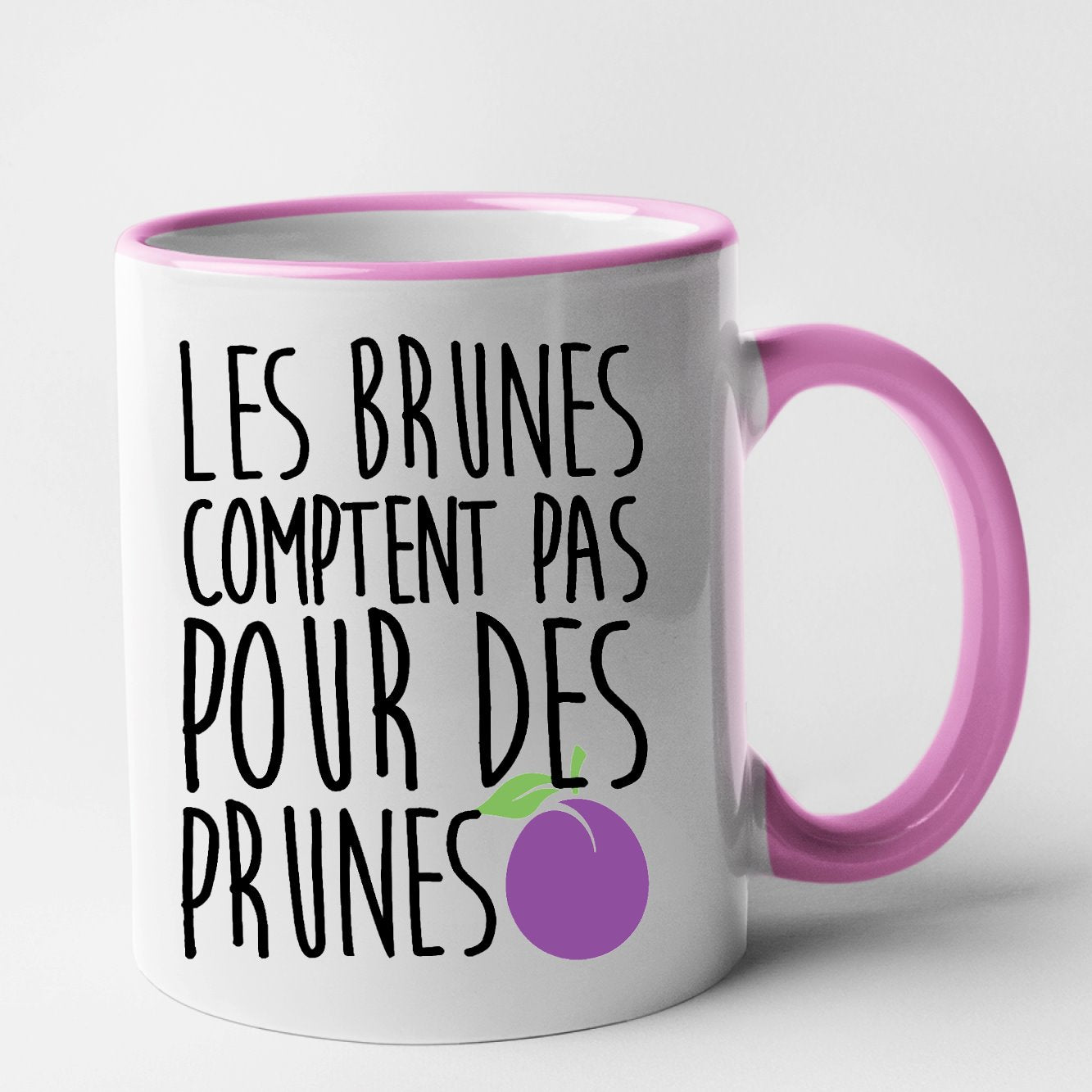 Mug Les brunes comptent pas pour des prunes Rose