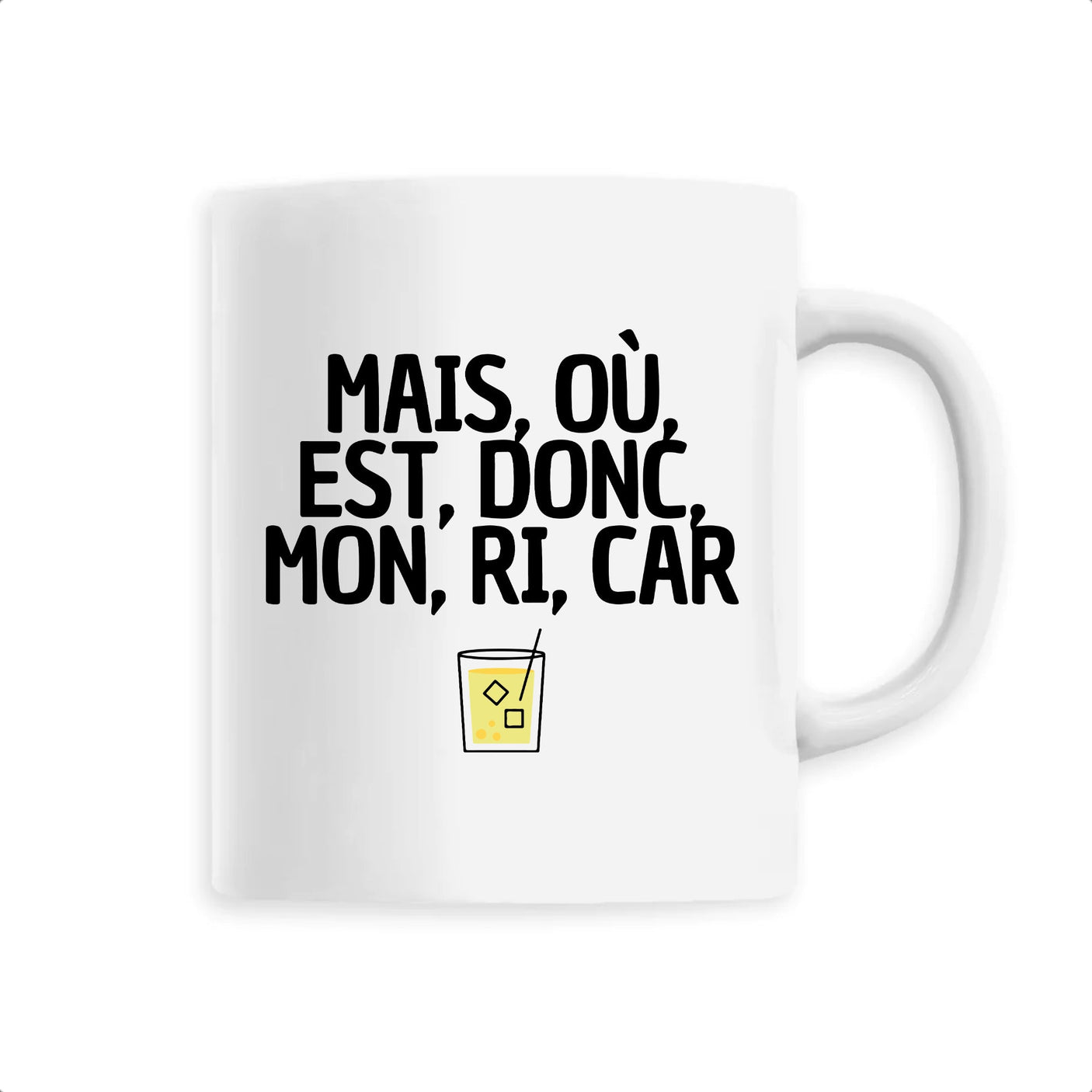 Mug Mais, où, est, donc, mon, ri, car 