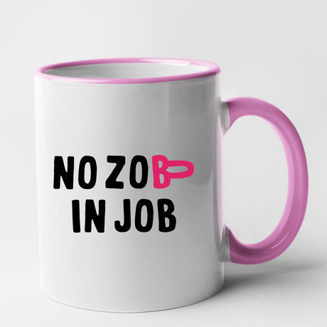 Mug No zob in job Rose