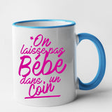 Mug On laisse pas bébé dans un coin Bleu