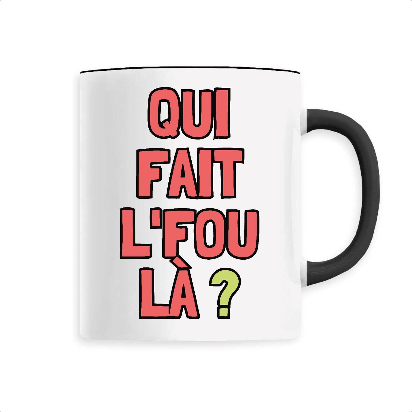 Mug Qui fait l'fou là ? 